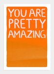 You Are Pretty Amazing